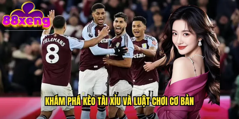 Khám phá kèo tài xỉu và luật chơi cơ bản