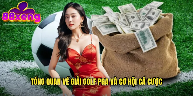 Giải golf PGA xeng88: Cá cược golf chuyên nghiệp với giải đấu đỉnh cao 2 Tổng quan về giải golf PGA và cơ hội cá cược