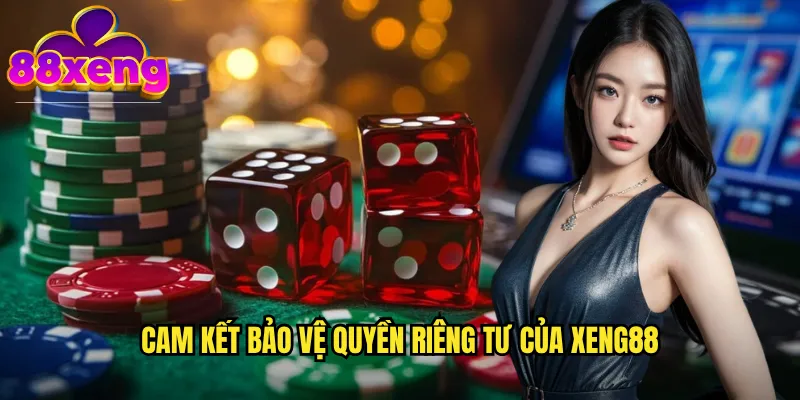 Quyền riêng tư tại xeng88: Đảm bảo an toàn tối đa cho thông tin người chơi 1 Cam kết bảo vệ quyền riêng tư của xeng88