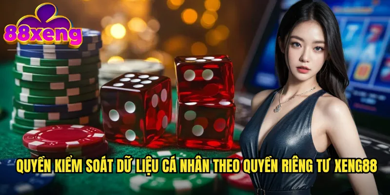 Quyền riêng tư tại xeng88: Đảm bảo an toàn tối đa cho thông tin người chơi 2 Quyền kiểm soát dữ liệu cá nhân theo quyền riêng tư xeng88