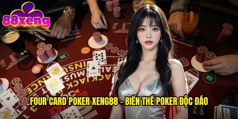 Four Card Poker xeng88 - Poker Bốn Lá Bài Đầy Thách Thức 2 Four Card Poker xeng88 - Biến thể poker độc đáo