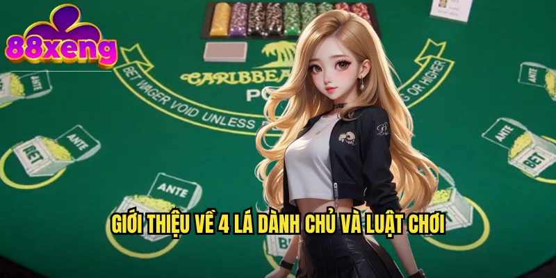 4 lá dành chủ xeng88: Game bài đôi đầy chiến thuật và kịch tính 2 Giới thiệu về 4 lá dành chủ và luật chơi