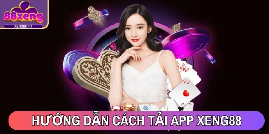 Xeng88 - Nền Tảng Cá Cược Trực Tuyến #1 Châu Á Năm 2025 17 Hướng dẫn tân binh cách tải app Xeng88 cho iOS và Android