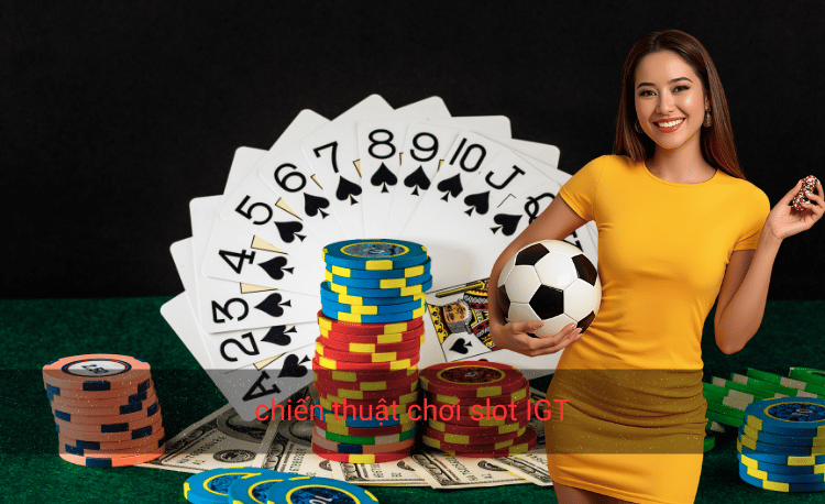 Chiến thuật chọi slot IGT: 7 bí quyết thắng lớn 2 chiến thuật chơi slot IGT
